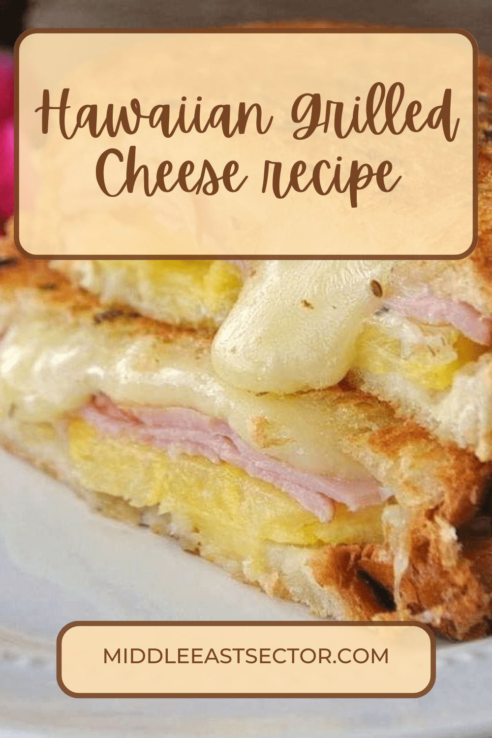 Hawaiian Grilled Cheese recipe - middleeastsector
