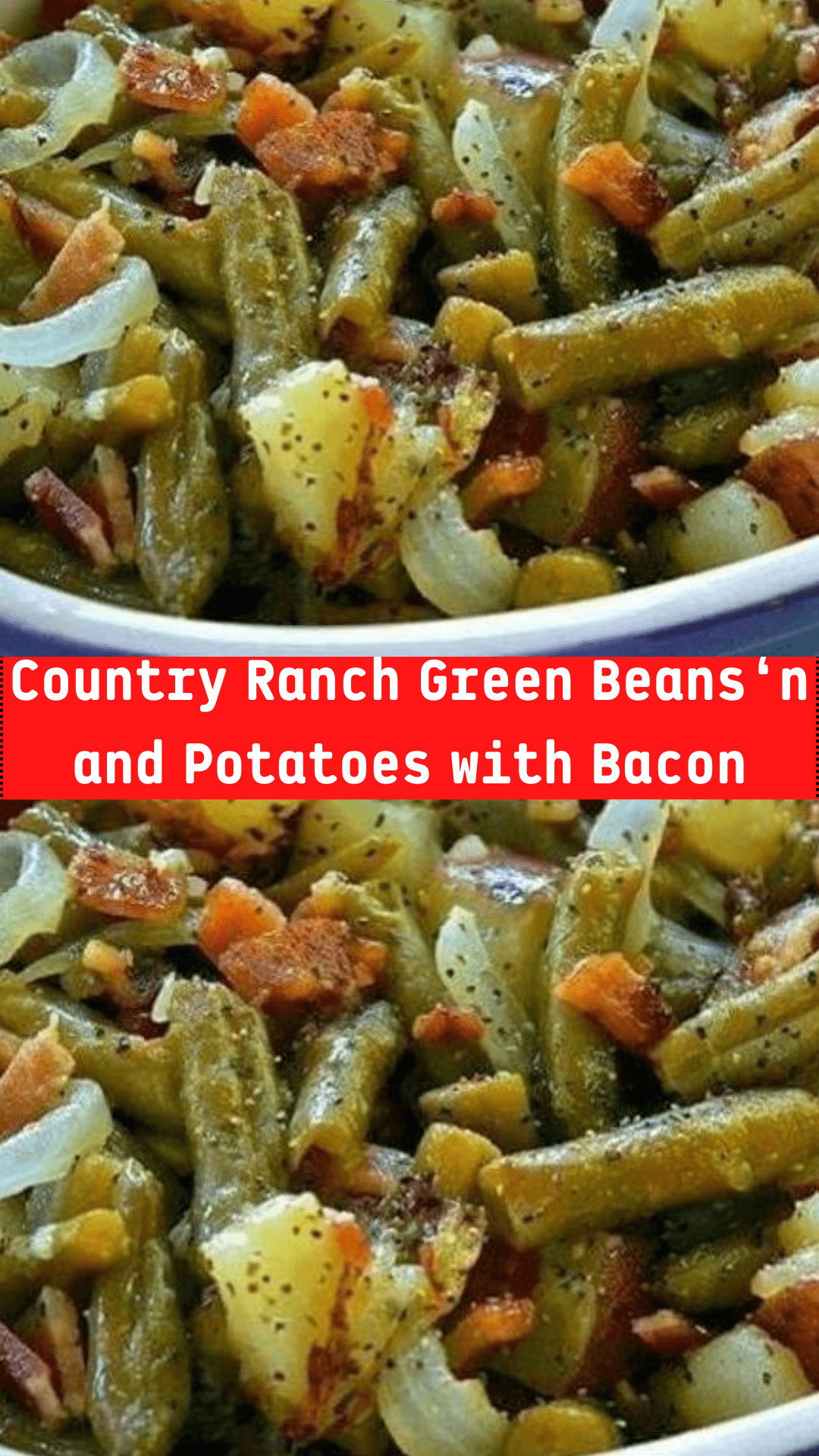 Country Ranch Green Beans‘n and Potatoes with Bacon