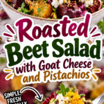 Roasted Beet Salad with Goat Cheese and Pistachios