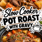 Slow Cooker Pot Roast with Gravy