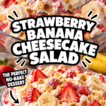 Strawberry Banana Cheesecake Salad